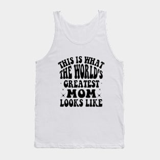 This is What The World's Greatest Mom Looks Like Mothers Day Tank Top